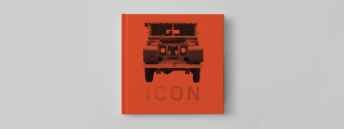 COMING SOON – ICON: THE DEFINITIVE BOOK OF THE SERIES LAND ROVER AND DEFENDER
